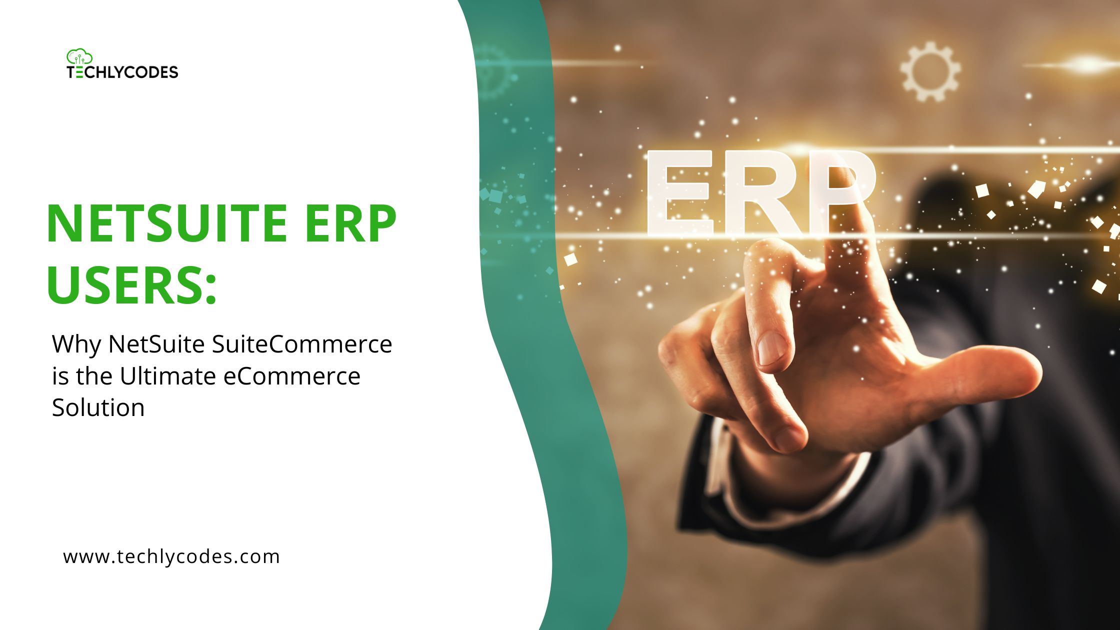 NetSuite ERP Users: Why NetSuite SuiteCommerce is the Ultimate eCommerce Solution