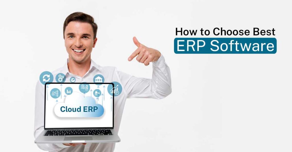 The Ultimate Guide to Choosing the Right ERP Software for Your Business