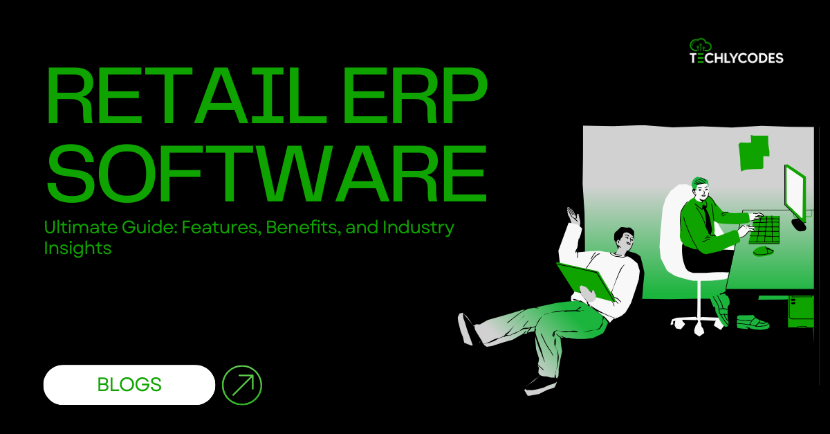 Retail ERP Software Ultimate Guide: Features, Benefits, and Industry Insights