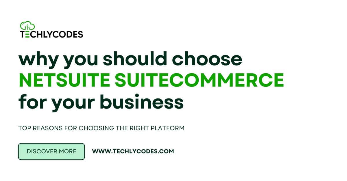 Top Reasons Why You Should Choose NetSuite SuiteCommerce for Your Business