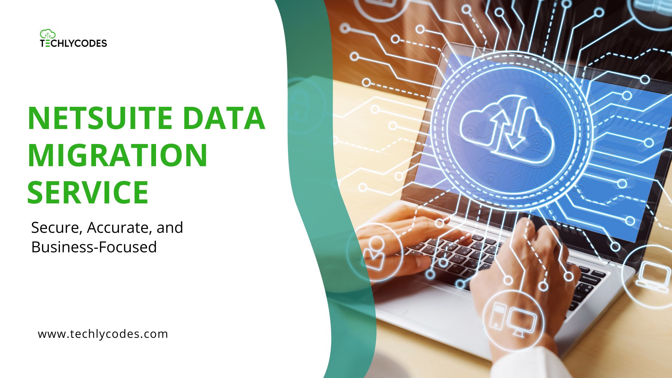 NetSuite Data Migration Services: Secure, Accurate, and Business-Focused